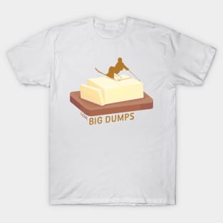 Ski Butter Carving | I Love Big Dumps T-Shirt